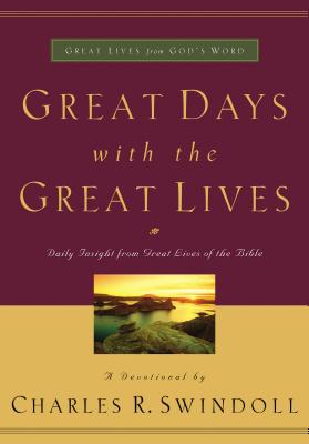 Great Days with the Great Lives - Charles R. Swindoll