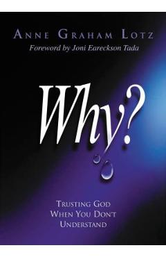 Coperta cărții 'Why?: Trusting God When You Don't Understand - Anne Graham Lotz'