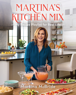 Martina's Kitchen Mix: My Recipe Playlist for Real Life - Martina Mcbride