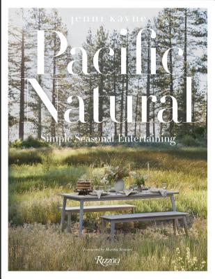Pacific Natural: Simple Seasonal Entertaining - Jenni Kayne