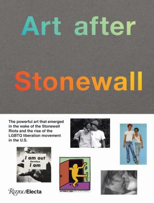 Art After Stonewall, 1969-1989 - Jonathan Weinberg