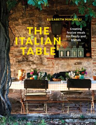 The Italian Table: Creating Festive Meals for Family and Friends - Elizabeth Minchilli