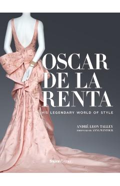 Oscar de la Renta: His Legendary World of Style - Andr Leon Talley