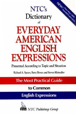 Ntc's Dictionary of Everyday American English Expressions - Richard A. Spears