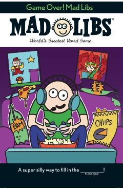 Game Over! Mad Libs - Brandon T. Snider