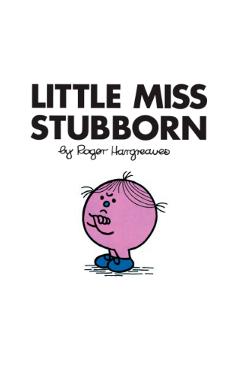 Little Miss Stubborn - Roger Hargreaves