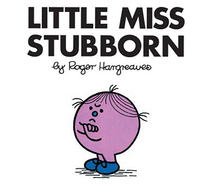 Little Miss Stubborn - Roger Hargreaves