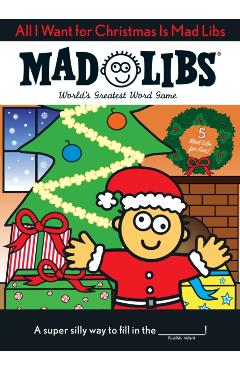 Coperta cărții 'All I Want for Christmas Is Mad Libs - Mad Libs'