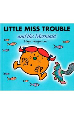 Little Miss Trouble and the Mermaid - Roger Hargreaves