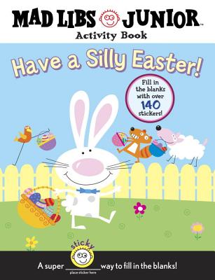 Have a Silly Easter!: Mad Libs Junior Activity Book [With 140 Fill in the Blanks] - Brenda Sexton