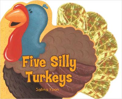 Five Silly Turkeys - Salina Yoon