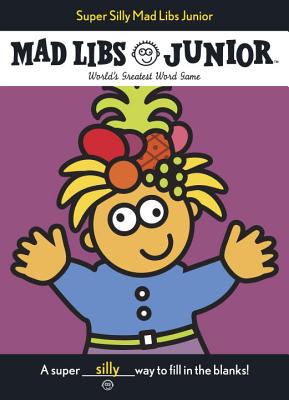 Super Silly Mad Libs Junior - Roger Price
