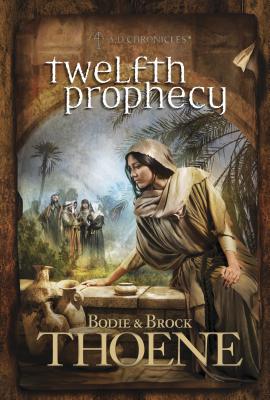 Twelfth Prophecy - Bodie Thoene