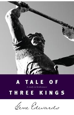 A Tale of Three Kings - Gene Edwards