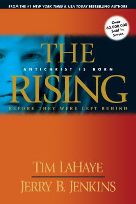 The Rising: Antichrist Is Born / Before They Were Left Behind - Tim Lahaye