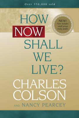 How Now Shall We Live? - Charles Colson