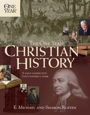 The One Year Christian History - E. Michael Rusten