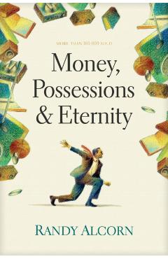 Money, Possessions and Eternity - Randy Alcorn