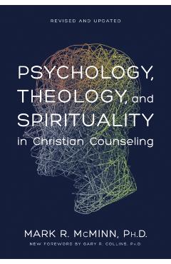 Psychology, Theology, and Spirituality in Christian Counseling - Mark R. Mcminn