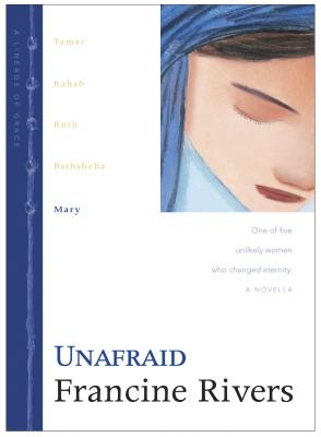 Unafraid: Mary - Francine Rivers
