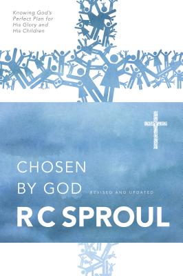 Chosen by God - R. C. Sproul