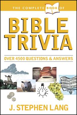 The Complete Book of Bible Trivia - J. Stephen Lang