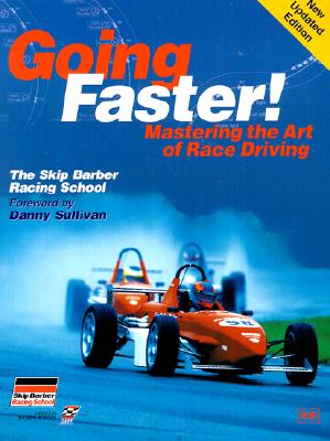 Going Faster!: Mastering the Art of Race Driving: The Skip Barber Racing School - Carl Lopez