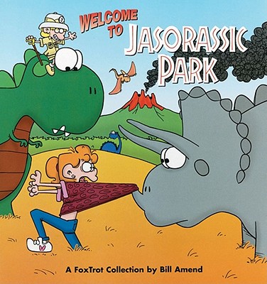 Foxtrot Welcome to Jasorassic Park [With Foxtrot] - Bill Amend