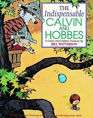 The Indispensable Calvin and Hobbes - Bill Watterson