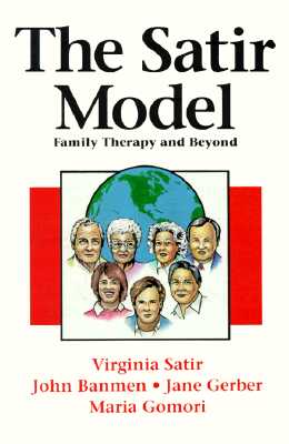 The Satir Model: Family Therapy and Beyond - Virginia Satir