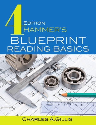 Hammer's Blueprint Reading Basics - Charles Gillis