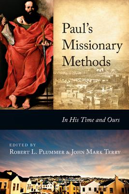 Paul's Missionary Methods: In His Time and Ours - Robert L. Plummer