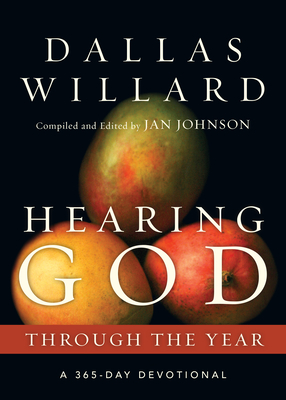 Hearing God Through the Year: A 365-Day Devotional - Dallas Willard