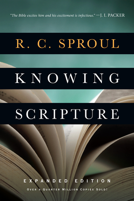 Knowing Scripture - R. C. Sproul