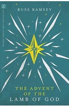 The Advent of the Lamb of God - Russ Ramsey
