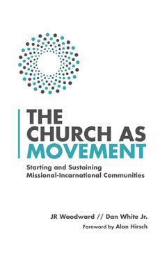 Poza produsului The Church as Movement: Starting and Sustaining Missional-Incarnational Communities - Jr. Woodward