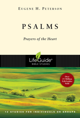 Psalms: Prayers of the Heart - Eugene H. Peterson