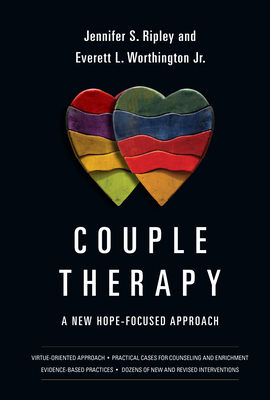 Couple Therapy: A New Hope-Focused Approach - Jennifer S. Ripley