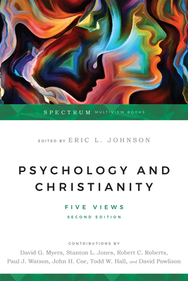 Psychology and Christianity: Five Views - Eric L. Johnson