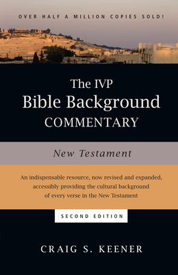 The IVP Bible Background Commentary: New Testament - Craig S. Keener