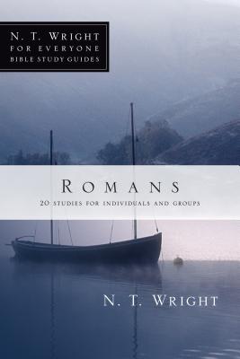 Romans: 18 Studies for Individuals and Groups - N. T. Wright
