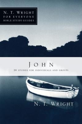 John: 26 Studies for Individuals or Groups - N. T. Wright