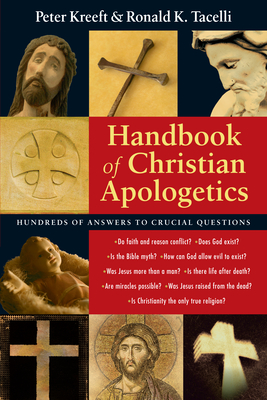 Handbook of Christian Apologetics - Peter Kreeft