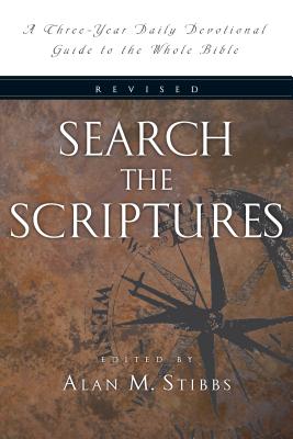 Search the Scriptures: A Three-Year Daily Devotional Guide to the Whole Bible - Alan M. Stibbs