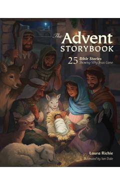 The Advent Storybook: 25 Bible Stories Showing Why Jesus Came - Laura Richie
