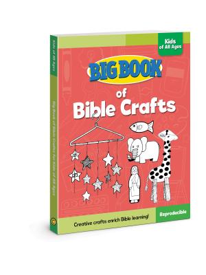 Big Book of Bible Crafts for Kids of All Ages - David C. Cook