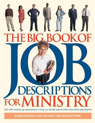 The Big Book of Job Descriptions for Ministry: Identifying Opportunities and Clarifying Expectations for Ministry [With CDROM] - Larry Gilbert