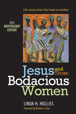 Jesus and Those Bodacious Women: Life Lessons from One Sister to Another - Linda H. Hollies