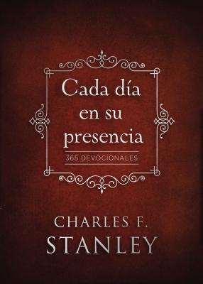 Cada D�a En Su Presencia: 365 Devocionales - Charles F. Stanley
