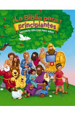 La Biblia Para Principiantes: Historias Bblicas Para Nios - Kelly Pulley